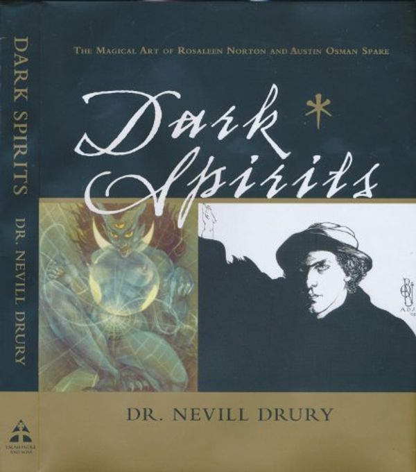 Cover Art for 9780980409987, DARK SPIRITS.The magical art of Rosaleen Norton and Austen Osman Spare by Nevill Drury