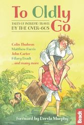 Cover Art for 9781784770273, To Oldly Go by Dervla Murphy
