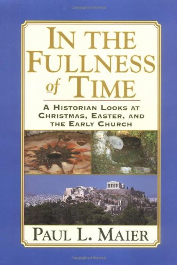 Cover Art for 9780825433290, In the Fullness of Time by Paul L. Maier