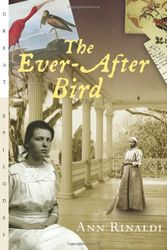 Cover Art for 9780152026202, The Ever-After Bird by Ann Rinaldi