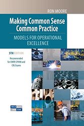 Cover Art for 9781941872666, Making Common Sense Common Practice: Models for Operational Excellence, 5th Edition by Ron Moore