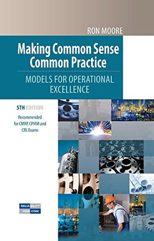 Cover Art for 9781941872666, Making Common Sense Common Practice: Models for Operational Excellence, 5th Edition by Ron Moore