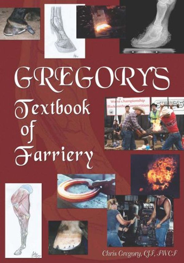 Cover Art for 9780983314004, Gregory's Textbook of Farriery by Chris Gregory