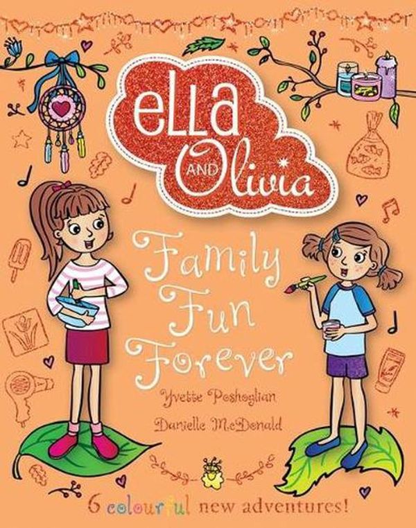 Cover Art for 9781760975357, Ella and Olivia Treasury #5: Family Fun Forever by Poshoglian Yvette
