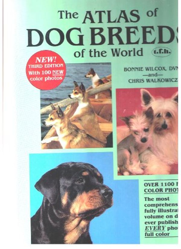 Cover Art for 9780866221177, Atlas of Dog Breeds of the World by B. Wilcox, Chris Walkowicz
