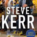 Cover Art for 9780063028852, Steve Kerr: A Biography by Scott Howard-Cooper