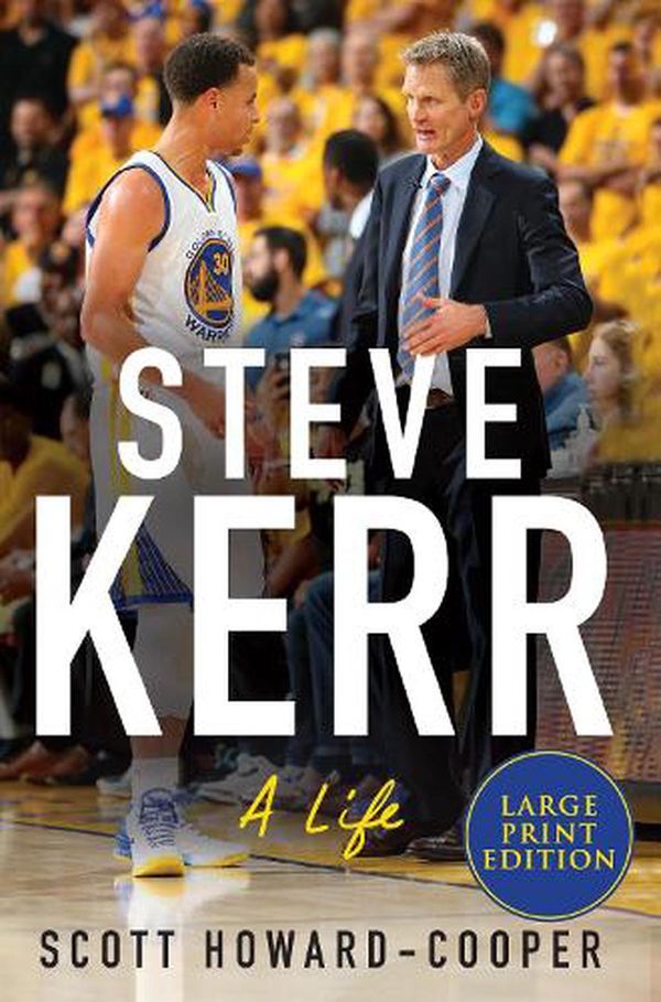 Cover Art for 9780063028852, Steve Kerr: A Biography by Scott Howard-Cooper