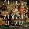 Cover Art for 9781597226646, Antony and Cleopatra (Wheeler Large Print Book Series) by Colleen McCullough