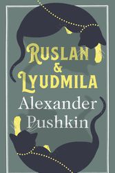 Cover Art for 9781847492968, Ruslan and Lyudmila by Alexander Pushkin