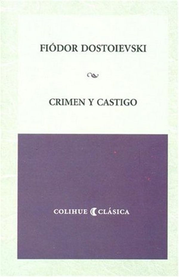 Cover Art for 9789505630066, Crimen y castigo by Fiodor Dostoievski