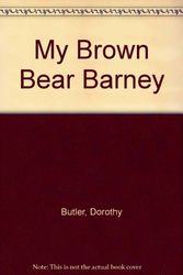 Cover Art for 9780688177232, My Brown Bear Barney by Dorothy Butler