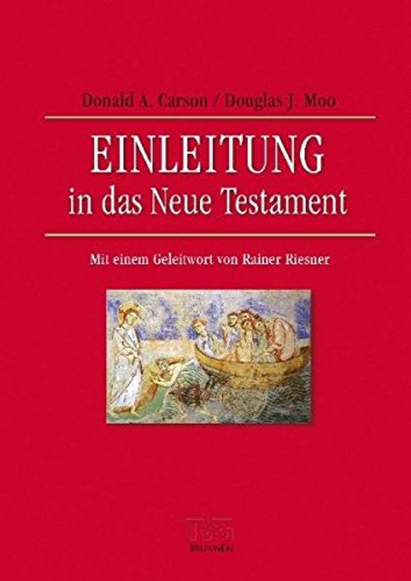 Cover Art for 9783765595417, Einleitung in das Neue Testament by D. A. Carson, Douglas J. Moo