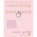 Cover Art for 9781427206992, Something Borrowed by Emily Giffin