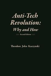 Cover Art for 9781944228026, Anti-tech Revolution: Why and How by Theodore Kaczynski