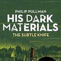 Cover Art for B00SSJYF8S, The Subtle Knife: His Dark Materials 2 by Philip Pullman