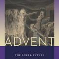 Cover Art for 9780802876195, AdventThe Once and Future Coming of Jesus Christ by Fleming Rutledge