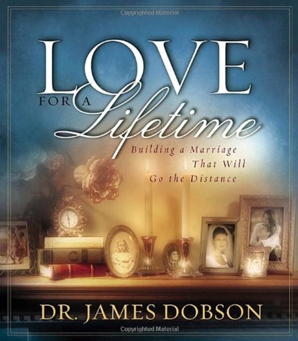 Cover Art for 9781590520871, Love for a Lifetime: Building a Marriage That Will Go the Distance by James Dobson