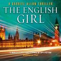 Cover Art for B00C4M254Q, The English Girl (Gabriel Allon Book 13) by Daniel Silva