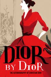 Cover Art for 9781851779789, Dior by Dior: The Autobiography of Christian Dior (V&A Fashion Perspectives) by Christian Dior