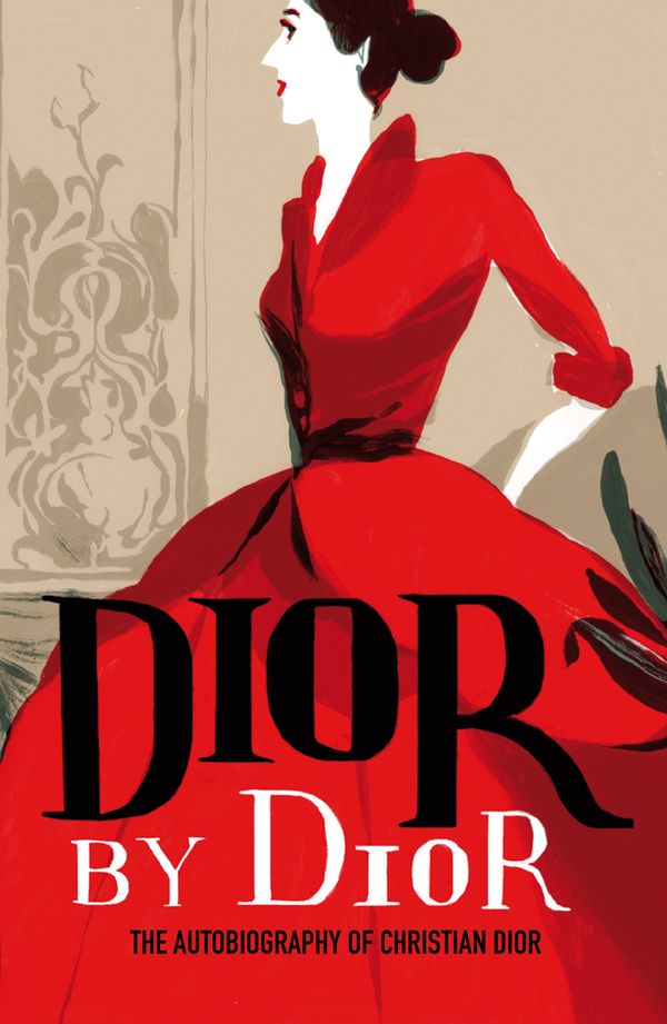 Cover Art for 9781851779789, Dior by Dior: The Autobiography of Christian Dior (V&A Fashion Perspectives) by Christian Dior