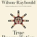 Cover Art for 9780771004384, True Reconciliation by Wilson-Raybould, Jody