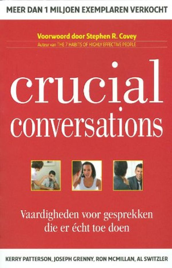 Cover Art for 9789078408048, Crucial Conversations: vaardigheden voor gesprekken die er écht toe doen by Kerry Patterson
