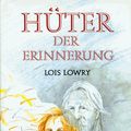 Cover Art for 9783785526972, Hüter der Erinnerung by Lois Lowry