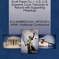 Cover Art for 9781270599012, Scott Paper Co. V. U.S. U.S. Supreme Court Transcript of Record with Supporting Pleadings by W A. Kimbrough, Arthur L. Winn, Additional Contributors