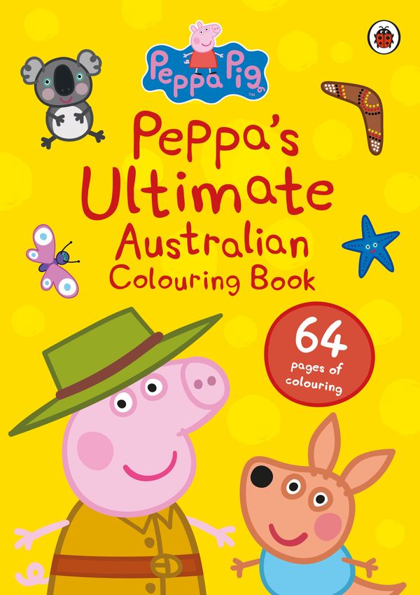 Cover Art for 9780241457559, Peppa Pig: Peppa's Ultimate Australian Colouring Book by Peppa Pig