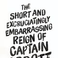 Cover Art for 9781925268805, The Short and Excruciatingly Embarrassing Reign of Captain Abbott by Andrew P Street