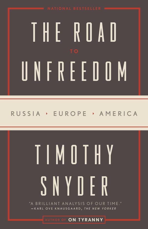 Cover Art for 9780525574477, The Road to Unfreedom: Russia, Europe, America by Timothy Snyder