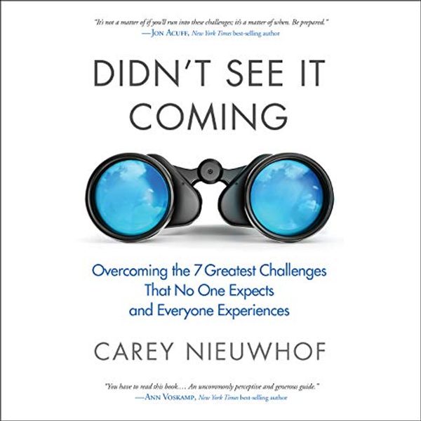Cover Art for B07GNP2GY8, Didn't See It Coming: Overcoming the Seven Greatest Challenges That No One Expects and Everyone Experiences by Carey Nieuwhof