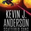 Cover Art for 9781416502906, Scattered Suns by Kevin J. Anderson