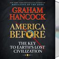 Cover Art for 9781250223418, America Before: The Key to Earth's Lost Civilization by Graham Hancock