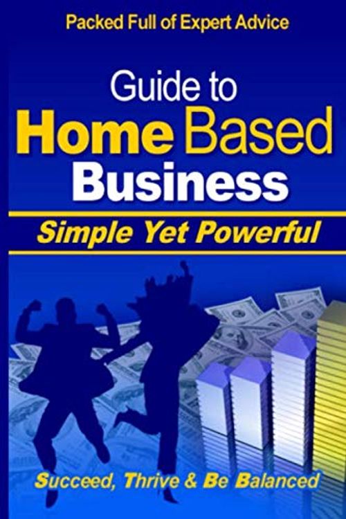 Cover Art for 9798648521773, Guide to Home Based Business: Succeed, Thrive & Be Balanced by Johncock, Phil, Maguire, John, Wechsler, Ben, Bower, Janae, Steenbjerg, Marie Louise, Topkis, Dan, Macey, Katherine, Reeves, Michael, McIntyre, Dawn, Oakland, Debra