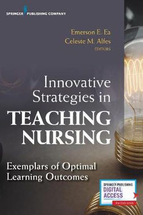 Cover Art for 9780826161093, Innovative Strategies in Teaching Nursing: Exemplars of Optimal Learning Outcomes by Alfes, Celeste M., Ea, Emerson E.