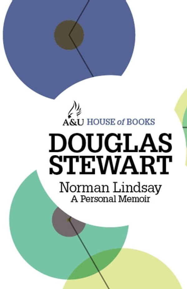 Cover Art for 9781742699134, Norman Lindsay: A Personal Memoir by Douglas Stewart