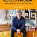 Cover Art for 9781473651432, Gordon Ramsay Bread Street Kitchen: Delicious recipes for breakfast, lunch and dinner to cook at home by Gordon Ramsay