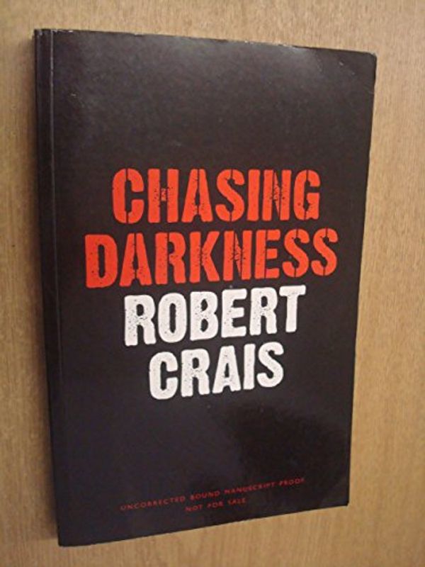 Cover Art for 9780752882840, Chasing Darkness by Robert Crais