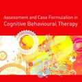 Cover Art for 9781446241400, Assessment and Case Formulation in Cognitive Behavioural Therapy by Alec Grant