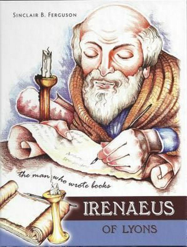 Cover Art for 9781848710948, Irenaeus of Lyons by Dr. Sinclair Ferguson
