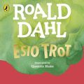 Cover Art for 9780241568651, Esio Trot by Roald Dahl,Read by: 
									 Quentin Blake