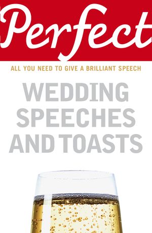 Cover Art for 9781905211777, Perfect Wedding Speeches and Toasts by George Davidson