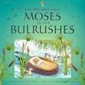 Cover Art for 9780794504151, Moses in the Bulrushes by Heather Amery