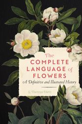 Cover Art for 9781577151906, The Complete Language of Flowers: A Definitive and Illustrated History by Suzanne Dietz