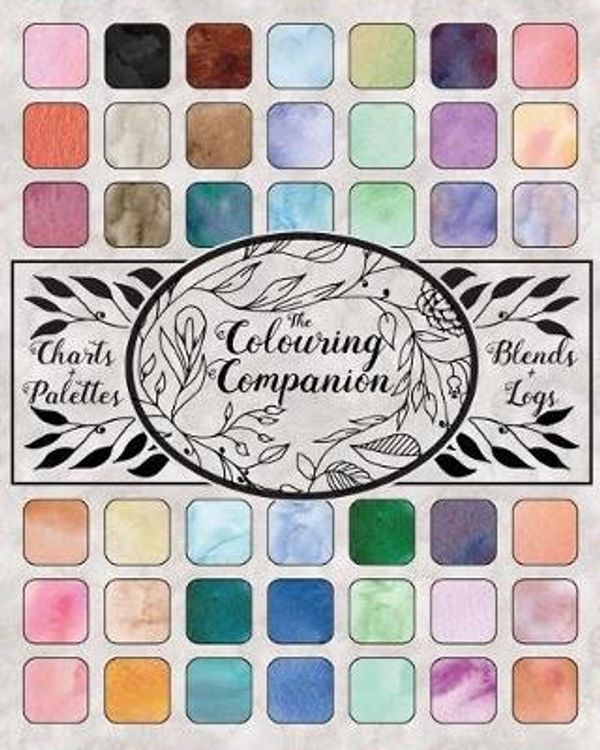 Cover Art for 9781546764502, The Colouring Companion: Test and Record Colours, Blends, Backgrounds, Palettes and Special Effects, Charts to Track Supplies, Books Owned and Works ... Notebook Gift for Colourists and Artists by Just Plan Books