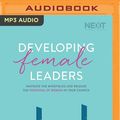 Cover Art for 9781978670747, Developing Female Leaders: Navigate the Minefields and Release the Potential of Women in Your Church by Kadi Cole