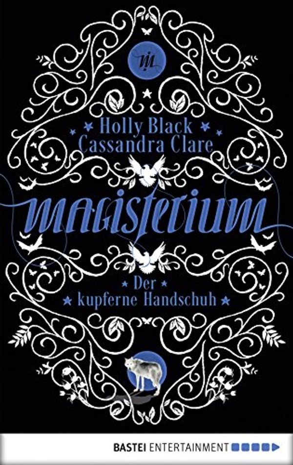 Cover Art for B00WF6KMXW, Magisterium: Der kupferne Handschuh (Magisterium-Serie 2) (German Edition) by Holly Black, Cassandra Clare