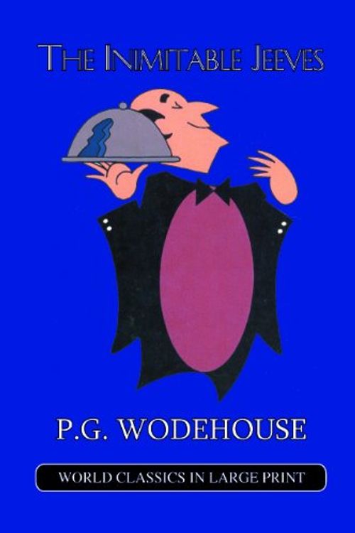 Cover Art for 9781596880856, The Inimitable Jeeves (World Classics in Large Print) (World Classics in Large Print) by P. G. Wodehouse