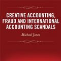 Cover Art for 9780470057650, Creative Accounting, Fraud and International Accounting Scandals by Michael J. Jones